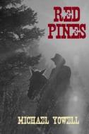 Red Pines di Michael Yowell edito da Createspace