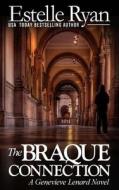 The Braque Connection: A Genevieve Lenard Novel di Estelle Ryan edito da Createspace