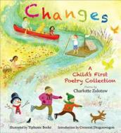Changes: A Child\'s First Poetry Collection di Charlotte Zolotow edito da Sourcebooks, Inc