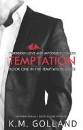 Temptation: (Book 1 in the Temptation Series) di Km Golland edito da Createspace