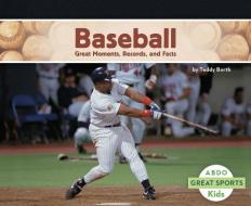Baseball: Great Moments, Records, and Facts di Teddy Borth edito da CAPSTONE CLASSROOM