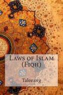 Laws of Islam (Fiqh) di Talee Org edito da Createspace