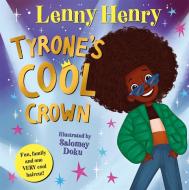 Tyrone's Cool Crown di Lenny Henry edito da Pan Macmillan