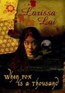 When Fox Is A Thousand di Larissa Lai edito da Arsenal Pulp Press