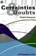 Certainties and Doubts: A Philosophy of Life di Anatol Rapoport edito da BLACK ROSE BOOKS