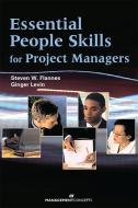 Essential People Skills For Project Managers di Steven W. Flannes, Ginger Levin edito da Management Concepts, Inc