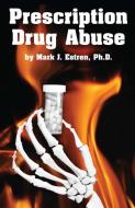 Prescription Drug Abuse di Mark James Estren edito da RONIN PUB