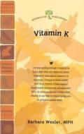 Vitamin K di Barbara Wexler edito da BLACKWELL NORTH AMERICA
