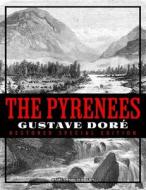 The Pyrenees: Gustave Doré Restored Special Edition di Henry Blackburn edito da ASME