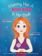 Mommy Has a Boo Boo in Her Boob: A Breast Cancer Book for Children di Kim Haskan edito da Castlebridge Books