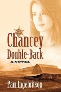 Chancey Double-Back di Pam Ingebritson edito da OakTara Publishers