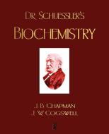 Dr. Schuessler's Biochemistry di J. B. Chapman edito da MERCHANT BOOKS