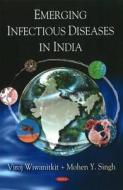 Emerging Infectious Diseases in India di Viroj Wiwanitkit edito da Nova Science Publishers Inc