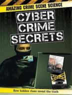 Cyber Crime Secrets di John Townsend edito da Amicus