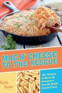 Mac 'N Cheese to the Rescue di Kristen Kuchar edito da Ulysses Press