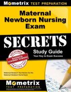 Maternal Newborn Nursing Exam Secrets Study Guide: Maternal Newborn Test Review for the Maternal Newborn Nurse Exam di Maternal Newborn Exam Secrets Test Prep edito da MOMETRIX MEDIA LLC