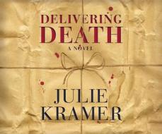 Delivering Death di Julie Kramer edito da Dreamscape Media