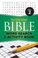 Our Daily Bread Bible Word Search & Activity Book 2 di Our Daily Bread edito da DISCOVERY HOUSE