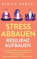 Stress Abbauen - Resilienz Aufbauen di Derick Howell edito da Inner Growth Media