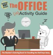 The Office (In)Activity Guide: The Slacker's Coloring Book for Doodling the Dull Days Away di Harriet Paul, Gemma Cooper edito da WELDON OWEN