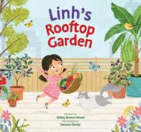 Linh's Rooftop Garden di Janay Brown-Wood edito da PEACHTREE PUBL LTD