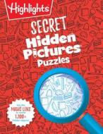 Highlights Secret Hidden Pictures Puzzles di HIGHLIGHTS edito da Highlights Press