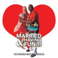 Married & Having Fun!!! di Dr Shonda Kirk, Joe Kirk edito da Trafford Publishing