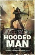 Hooded Man: An Omnibus of Post-Apocalyptic Novels di Paul Kane edito da Abaddon Books