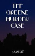 The Greene Murder Case di S. S. Van Dine edito da Benediction Classics