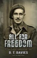 All for Freedom - A True Story of Escape from the Nazis di D.T.A. Davies, Ioan Wyn Evans edito da Gomer Press