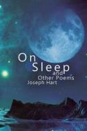 On Sleep And Other Poems di Joseph Hart edito da Austin Macauley Publishers