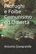 ITA-PROFUGHI E FOIBE COMUNISMO di Antonio Giangrande edito da INDEPENDENTLY PUBLISHED