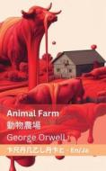Animal Farm / 動物農場: Tranzlaty English 日本語 di George Orwell edito da LIGHTNING SOURCE INC