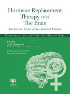 Hormone Replacement Therapy And The Brain di A. R. Genazzani, Andrea R. Genazzani edito da Taylor & Francis Ltd