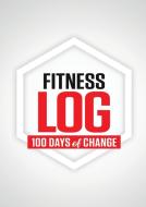 FITNESS LOG: 100 DAYS OF CHANGE di N. REY edito da LIGHTNING SOURCE UK LTD