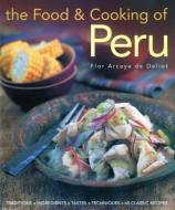 Food and Cooking of Peru di Flor Arcaya de Deliot edito da Anness Publishing