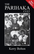 The Parihaka Cult di Kerry Bolton edito da BLACK HOUSE PUBL