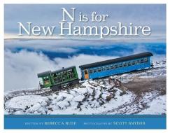 N Is for New Hampshire di Rebecca Rule edito da ISLANDPORT PR