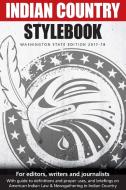Indian Country Stylebook di Richard Walker, Jackie Jacobs, Gabriel Galanda edito da Kitsap Publishing