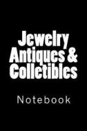 Jewelry Antiques & Colletibles: Notebook, 150 Lined Pages, Softcover, 6" X 9" di Wild Pages Press edito da Createspace Independent Publishing Platform