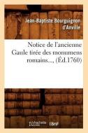Notice de l'Ancienne Gaule Tiree Des Monumens Romains..., (Ed.1760) di Bourguignon D. Anville J. B. edito da Hachette Livre - Bnf