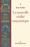 Nouvelle Realite Maconnique (La) di Jean Verdun edito da ALBIN MICHEL