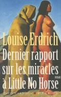 Dernier Rapport Sur Les Miracles a Little No Horse di Louise Erdrich edito da ALBIN MICHEL