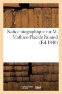Notice Biographique Sur M. Mathieu-Placide Rusand di Collectif edito da Hachette Livre - BNF