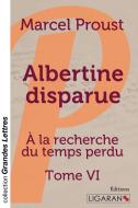 Albertine disparue (grands caractères) di Marcel Proust edito da Ligaran