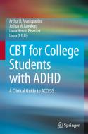 CBT for College Students with ADHD di Arthur D. Anastopoulos, Laura D. Eddy, Laura Hennis Besecker, Joshua M. Langberg edito da Springer International Publishing