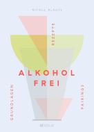 Alkoholfrei di Nicole Klauß edito da AT Verlag
