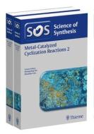 Science Of Synthesis: Metal-catalyzed Cyclization Reactions, Workbench Edition edito da Thieme Publishing Group