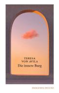 Die innere Burg di Teresa von Avila edito da Diogenes Verlag AG