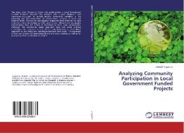 Analyzing Community Participation in Local Government Funded Projects di Joseph Kiggundu edito da LAP Lambert Academic Publishing
